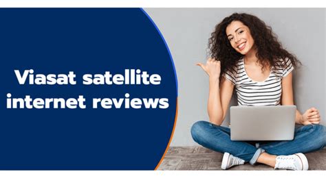 reviews for viasat internet|2024 Viasat Internet Customer Reviews